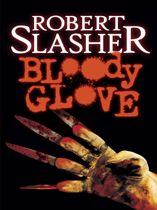 Title details for Bloody Glove by Robert SLASHER - Available